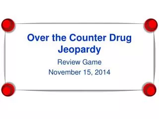 Over the Counter Drug Jeopardy