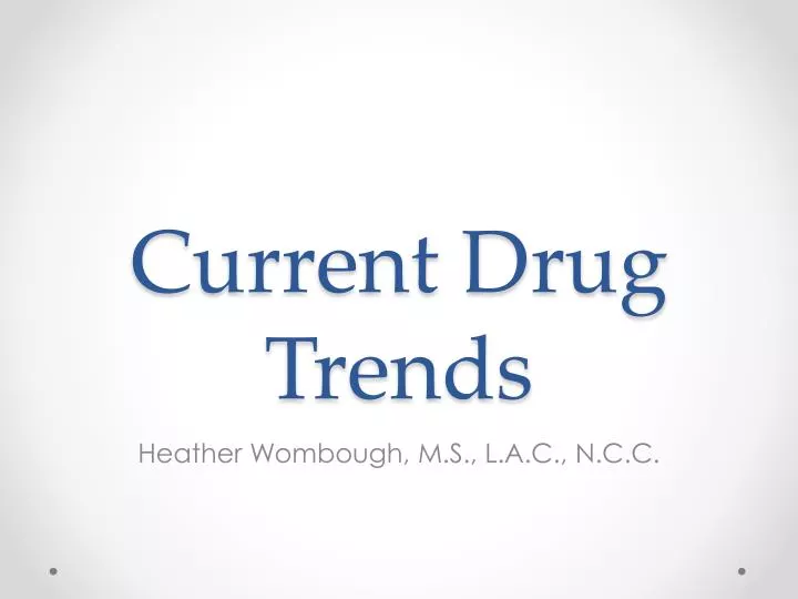 current drug trends
