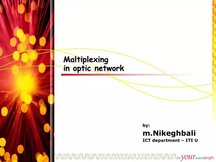 maltiplexing in optic network