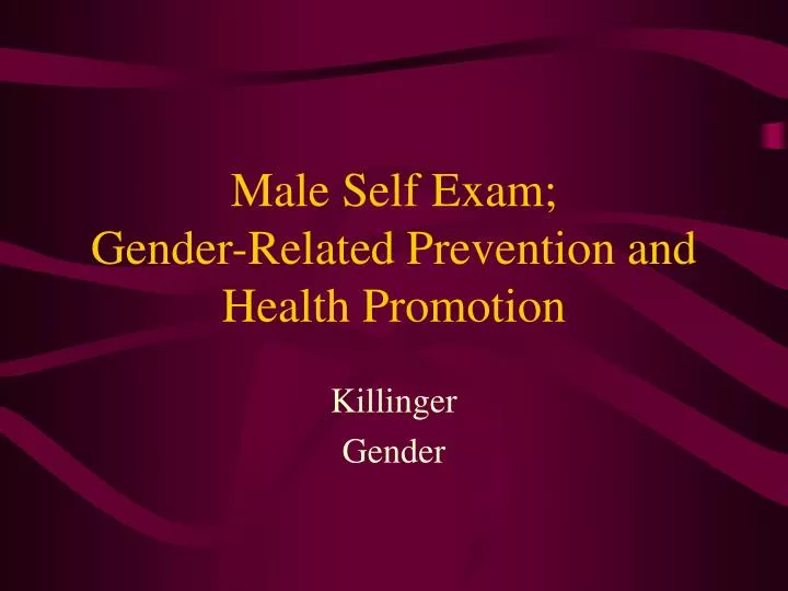 male self exam gender related prevention and health promotion
