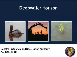Coastal Protection and Restoration Authority April 25, 2012