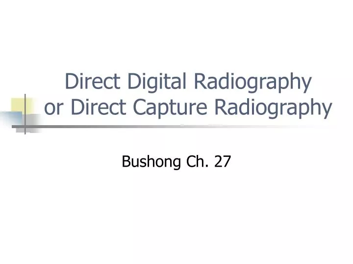direct digital radiography or direct capture radiography