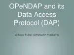 OPeNDAP and its Data Access Protocol (DAP) - slide 1