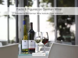 Facts &amp; Figures on German Wine Provided by the German Wine Institute / Tysk Vinkontor
