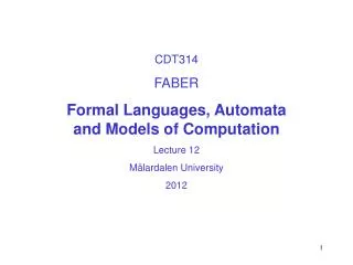 CDT314 FABER Formal Languages, Automata and Models of Computation Lecture 12