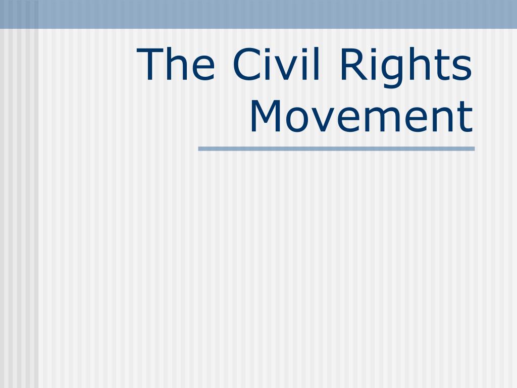 PPT - The Civil Rights Movement PowerPoint Presentation, free download ...