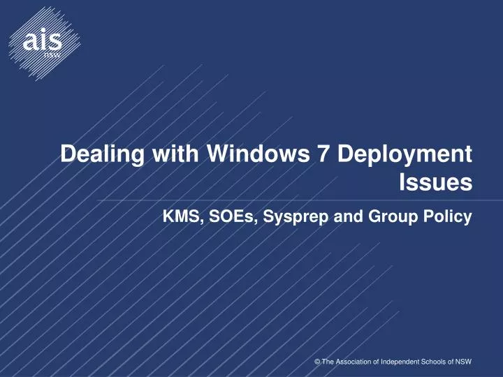 dealing with windows 7 deployment issues