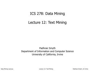 ICS 278: Data Mining Lecture 12: Text Mining
