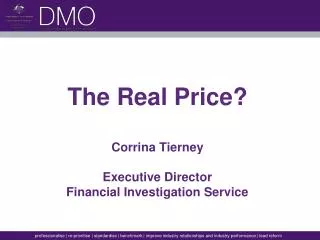 The Real Price? Corrina Tierney Executive Director Financial Investigation Service