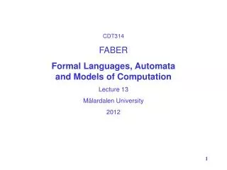 CDT314 FABER Formal Languages, Automata and Models of Computation Lecture 13