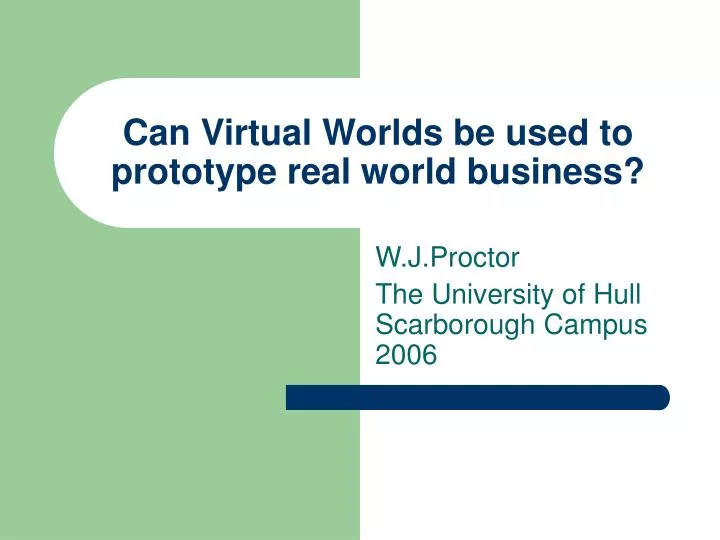 can virtual worlds be used to prototype real world business