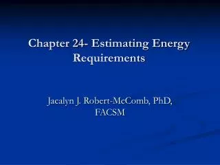 Chapter 24- Estimating Energy Requirements