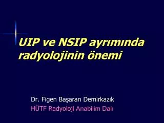 uip ve nsip ayr m nda radyolojinin nemi