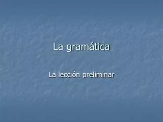 la gram tica