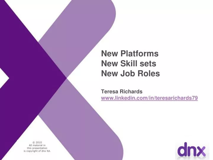 new platforms new skill sets new job roles teresa richards www linkedin com in teresarichards79