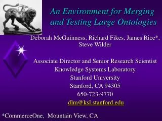 An Environment for Merging and Testing Large Ontologies