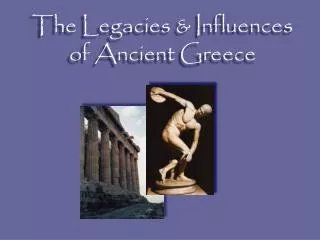 The Legacies &amp; Influences of Ancient Greece