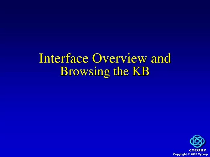 interface overview and browsing the kb