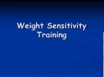 Weight Sensitivity Training