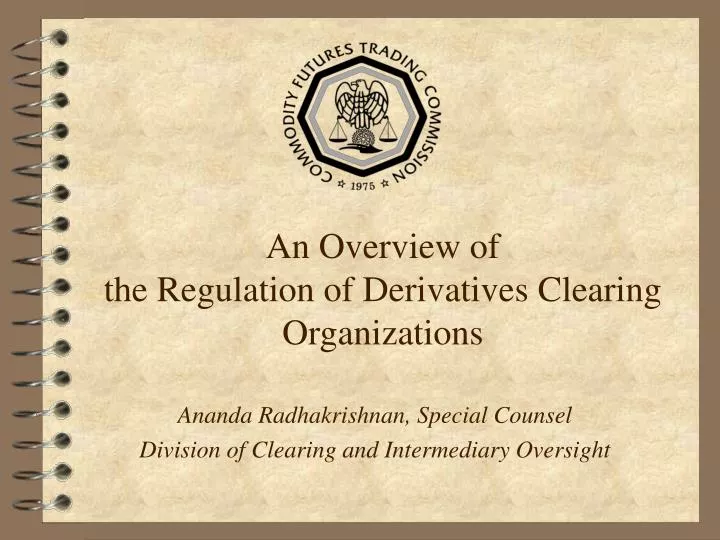 an overview of the regulation of derivatives clearing organizations