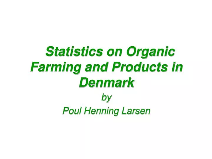 statistics on organic farming and products in denmark
