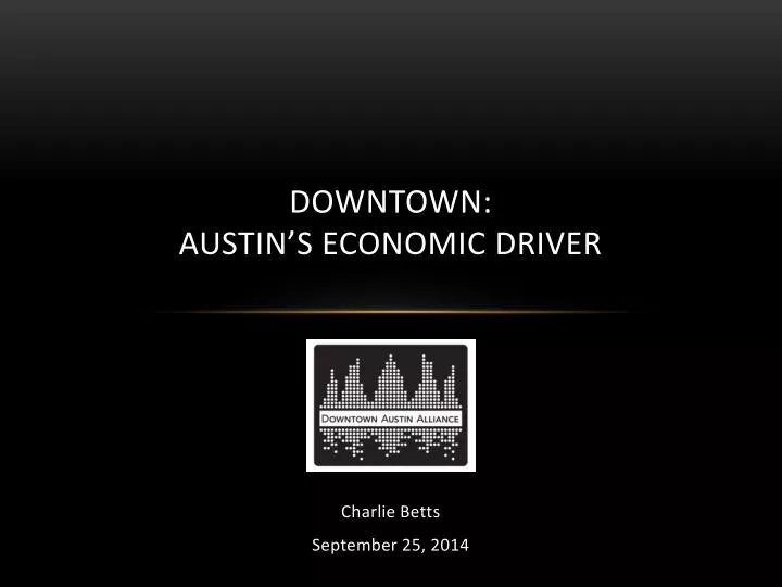downtown austin s economic driver