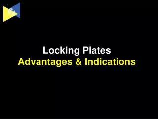 Locking Plates Advantages &amp; Indications