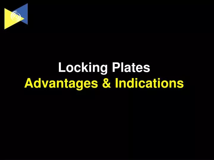 locking plates advantages indications