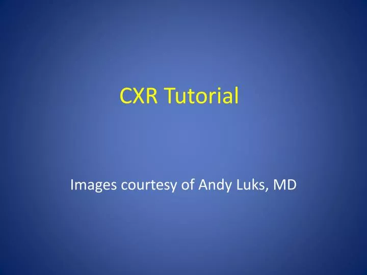 cxr tutorial