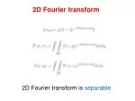 2D Fourier transfor m - slide 1
