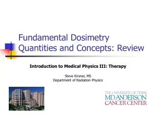 Fundamental Dosimetry Quantities and Concepts: Review