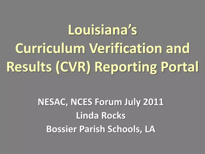 louisiana s curriculum verification and results cvr reporting portal