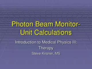 Photon Beam Monitor-Unit Calculations