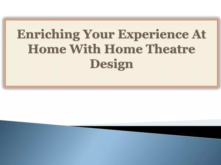 enriching your experience at home with home theatre design
