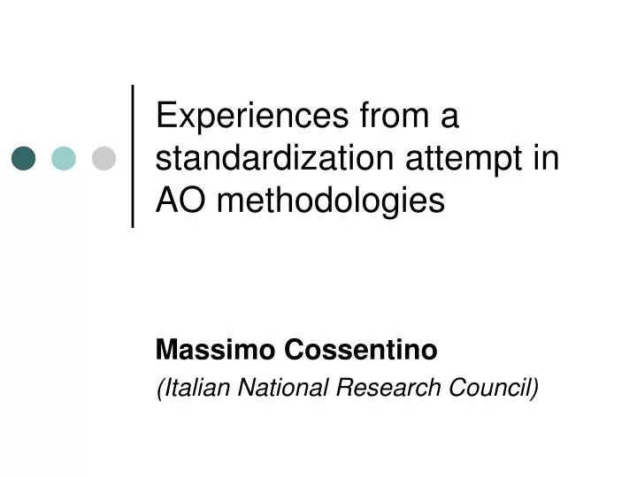 experiences from a standardization attempt in ao methodologies