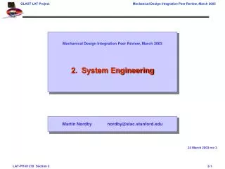 Mechanical Design Integration Peer Review, March 2003 2. System Engineering