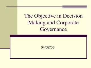 The Objective in Decision Making and Corporate Governance