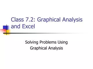 Class 7.2: Graphical Analysis and Excel