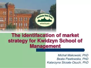 The identifacation of market strategy for Kwidzyn School of Management