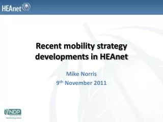 Recent mobility strategy developments in HEAnet