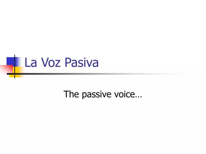 la voz pasiva