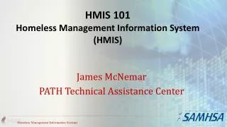 HMIS 101 Homeless Management Information System (HMIS)