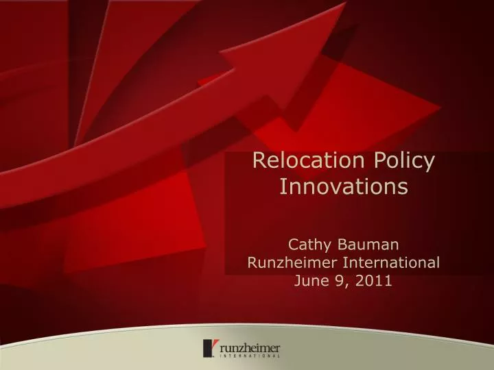 relocation policy innovations cathy bauman runzheimer international june 9 2011