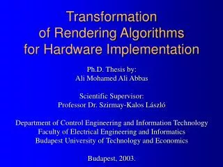 Transformation of Rendering Algorithms for Hardware Implementation