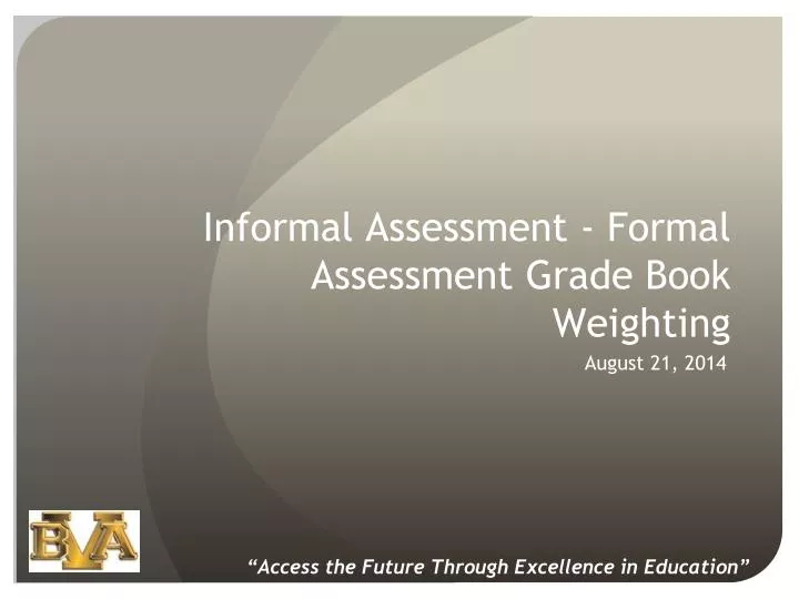 informal assessment formal assessment grade book weighting