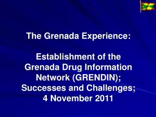 The Grenada Experience: Establishment of the Grenada Drug Information Network (GRENDIN);