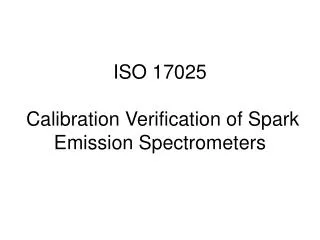 ISO 17025 Calibration Verification of Spark Emission Spectrometers
