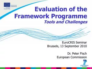 EuroCRIS Seminar Brussels, 13 September 2010 Dr. Peter Fisch European Commission