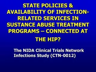 The NIDA Clinical Trials Network Infections Study (CTN-0012)