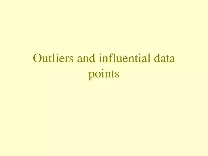 outliers and influential data points